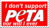 I don't support PETA, nor will I ever